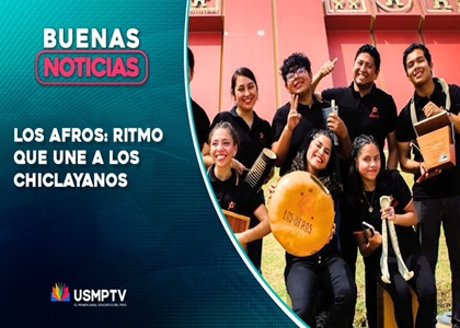 LOS AFROS: RITMO QUE UNE A LOS CHICLAYANOS